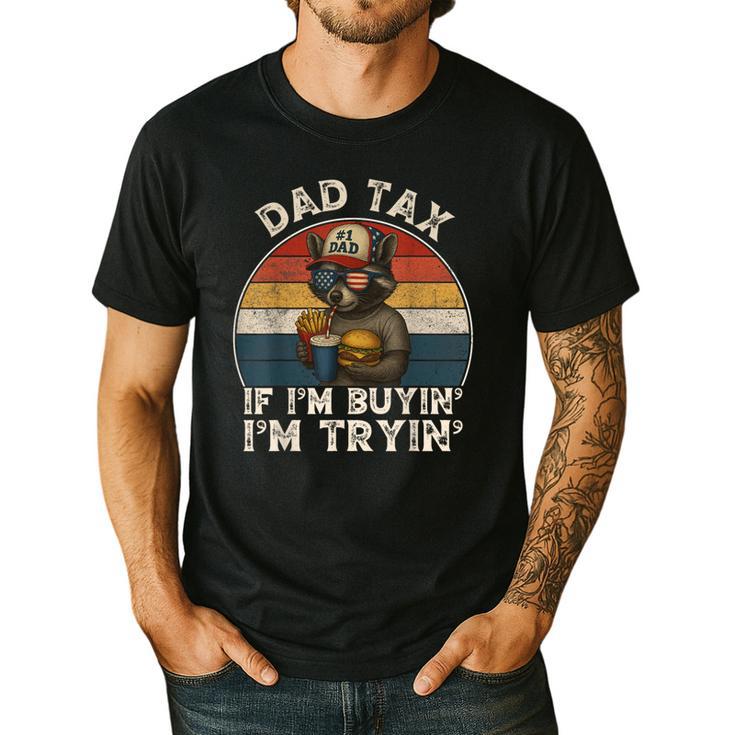 Dad Tax If I'm Buying I'm Trying Dad 4th Of July Men Men's Casual T-Shirt