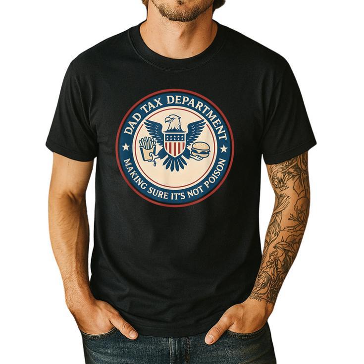 Dad Tax Making Sure Its Not Poison Department Fathers Day Men's Casual T-Shirt