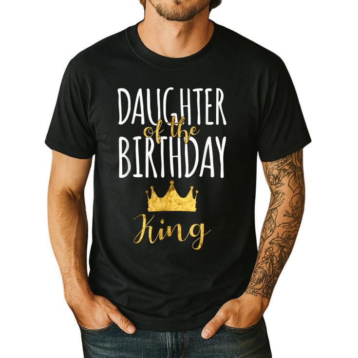 Daughter Of The Birthday King Bday Party Idea For Dad Men's Casual T-Shirt