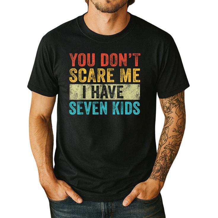 You Don't Scare Me I Have Seven Kids Mom Dad Vintage Retro Men's Casual T-Shirt