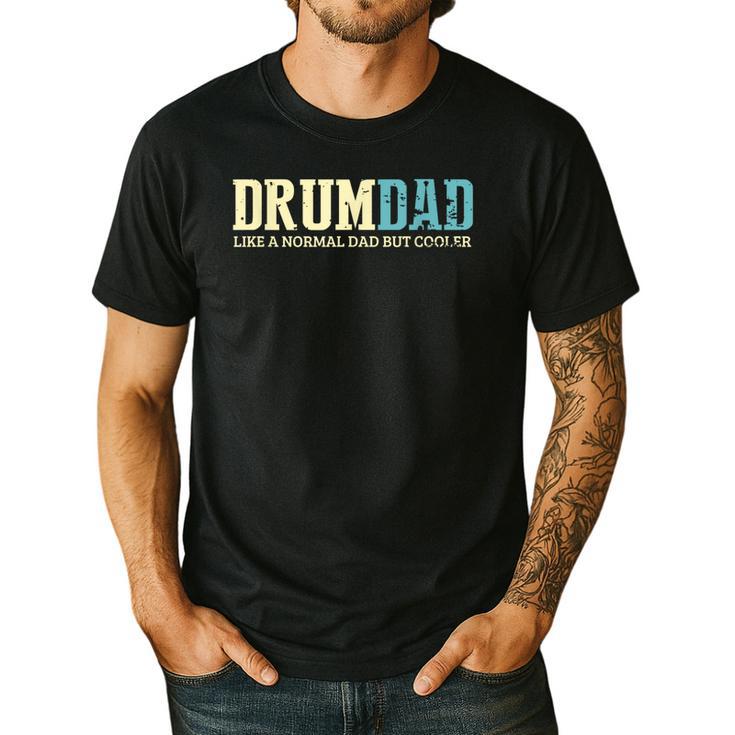 Drum Dad Like A Normal Dad But Cooler Shirt Music Dad Men's Casual T-Shirt