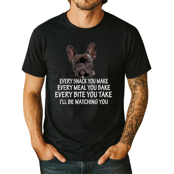 Every Snack You Make French Bulldog Mom And Frenchie Dad Men's Casual T-Shirt