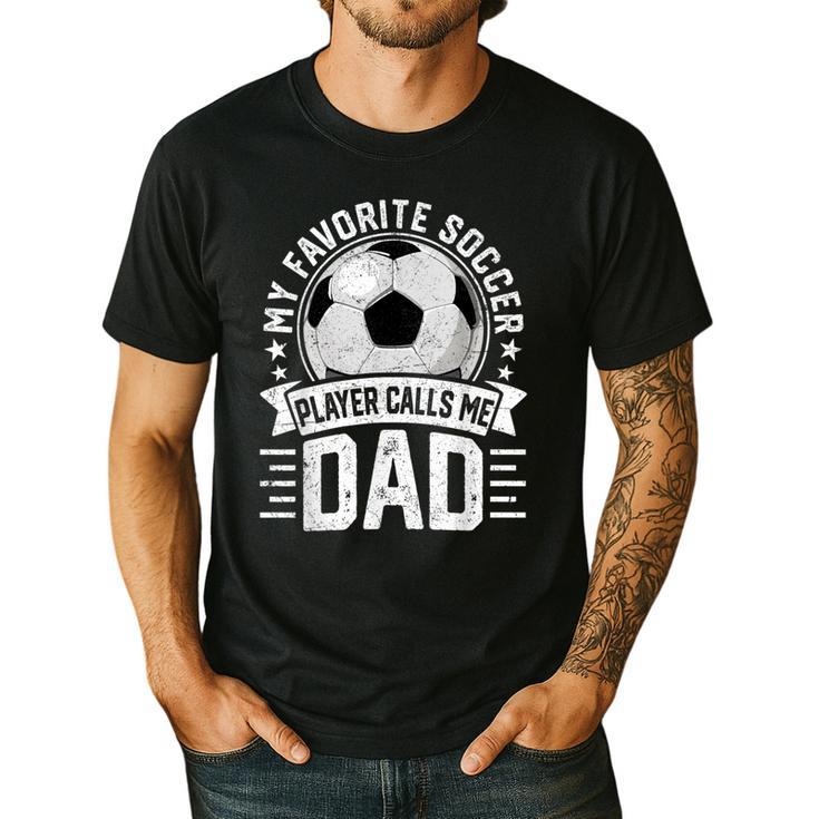 My Favorite Soccer Player Calls Me Dad Father's Day Daddy Men's Casual T-Shirt