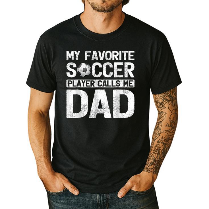 My Favorite Soccer Player Calls Me Dad Fathers Day Men's Casual T-Shirt