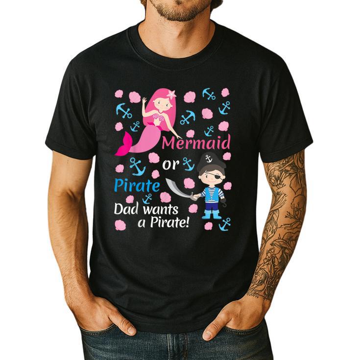 Gender Reveal Party Shirt Mermaid Or Pirate Dad Wants Pirate Men's Casual T-Shirt