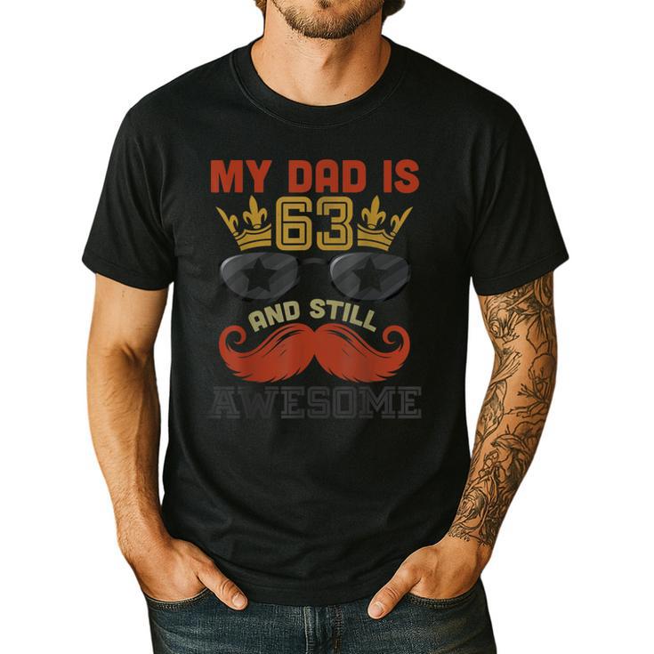 Happy His Birthday My Dad Is 63 Years Old And Still Awesome Men's Casual T-Shirt