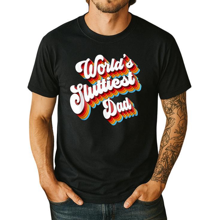 Humor Sarcastic Father's Day Adult Jokes World's Sluttiest Dad Small Men's Casual T-Shirt