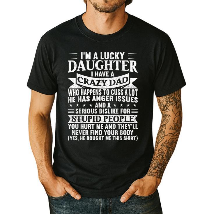 I'm a Lucky Daughter I Have Crazy Dad Daddy Family Men's Casual T-Shirt