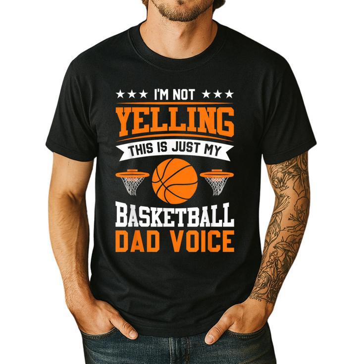I'm Not Yelling This Is Just My Basketball Dad Voice Men's Casual T-Shirt