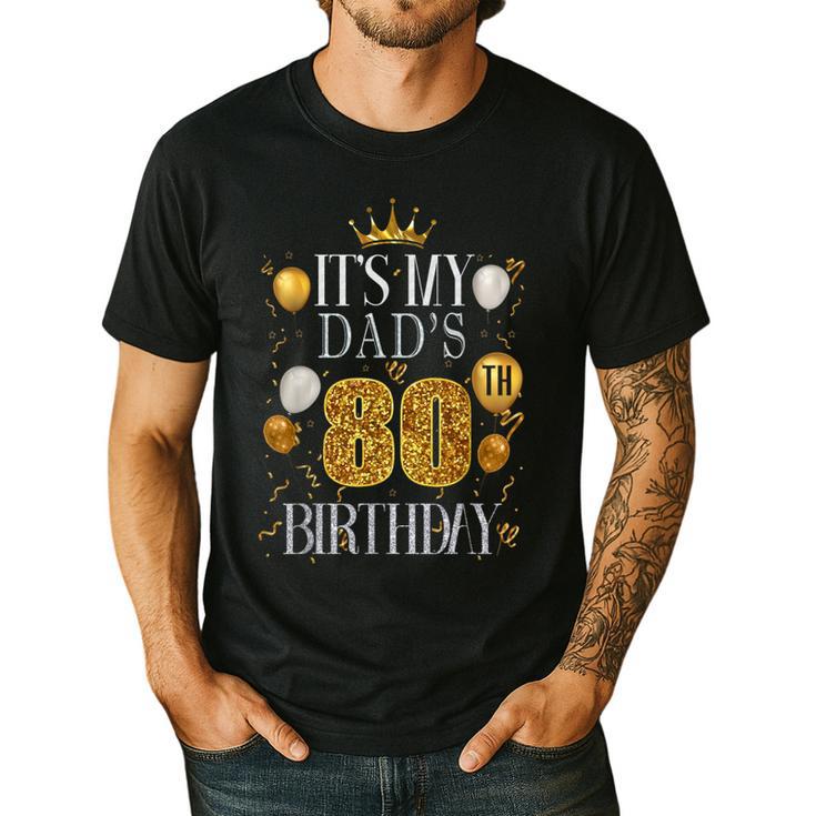It's My Dad's 80th Birthday Happy Birthday 80 Years Old Men's Casual T-Shirt
