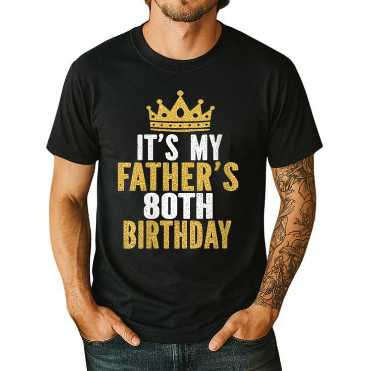 It's My Father's 80th Birthday 80 Years Old Dad Men's Casual T-Shirt
