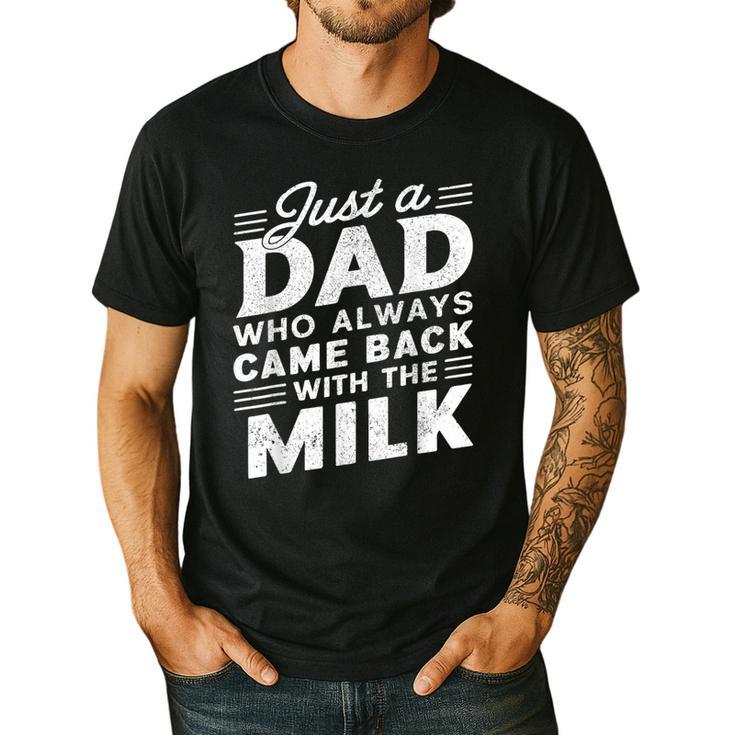 Just A Dad Who Always Came Back Dad For Men Men's Casual T-Shirt