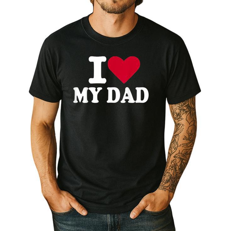 I Love My Dad Men's Casual T-Shirt