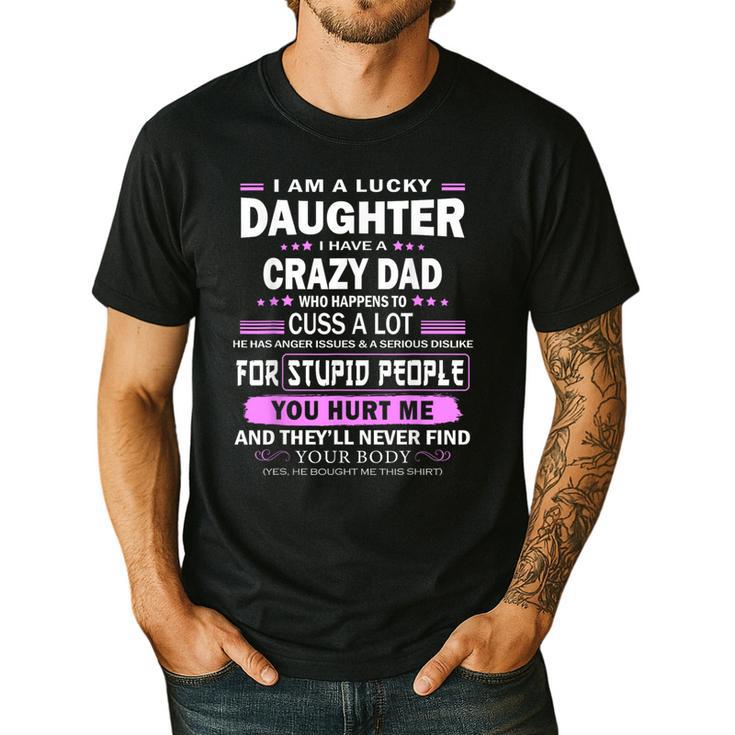 I Am A Lucky Daughter I Have A Crazy Dad Men's Casual T-Shirt