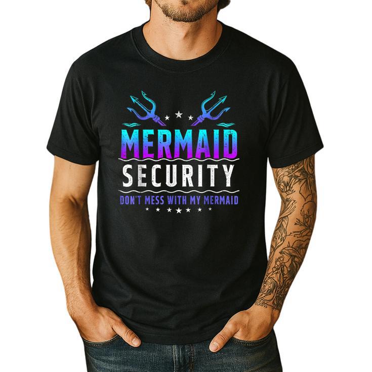 Mermaid Security Don't Mess With My Mermaid Merman Mer Dad Men's Casual T-Shirt