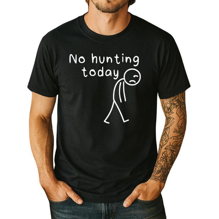 No Hunting Today Sad Stickman Men Hunters Hunting Dad Men's Casual T-Shirt