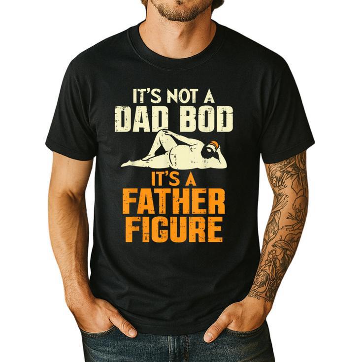 Not Dad BOD Its A Father Figure Fathers Day Daddy Papa Men's Casual T-Shirt