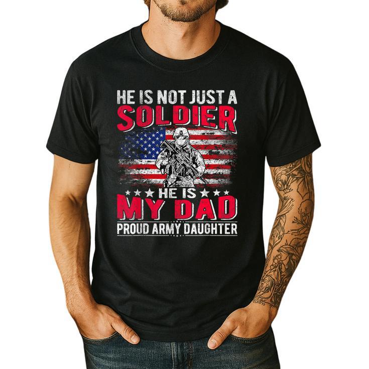 He Is Not Just A Solider He Is My Dad Proud Army Daughter Men's Casual T-Shirt