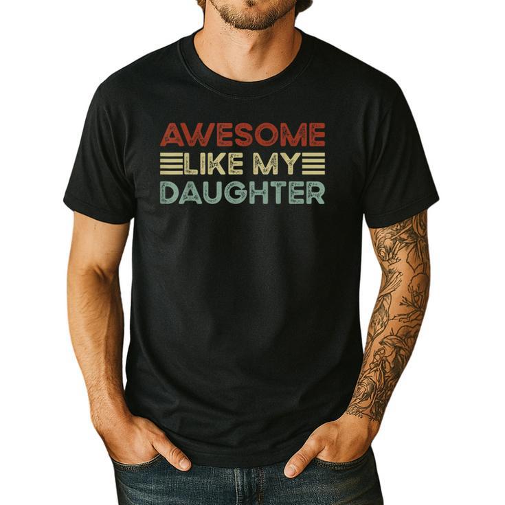 Parents' Day Quote Awesome Like My Daughter Cool Dad Men's Casual T-Shirt