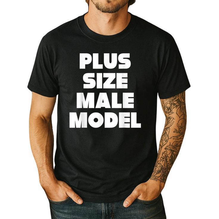 Plus Size Male Model Fat Guy Or Dad BOD Men's Casual T-Shirt
