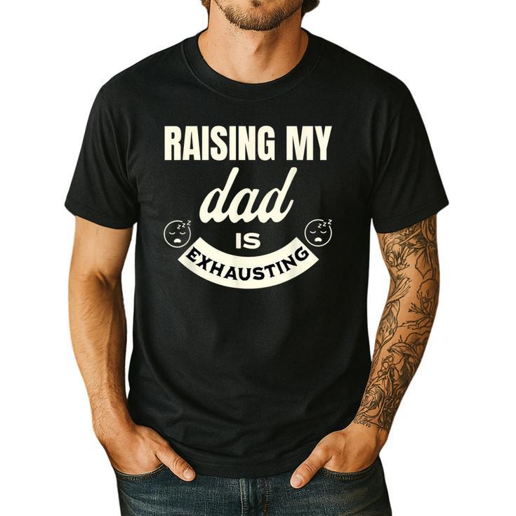 Raising My Dad Is Exhausting Top For Kids Quote Saying Men's Casual T-Shirt Raising My Dad Is Exhausting Top For Kids Quote Saying Men's Casual T-Shirt
