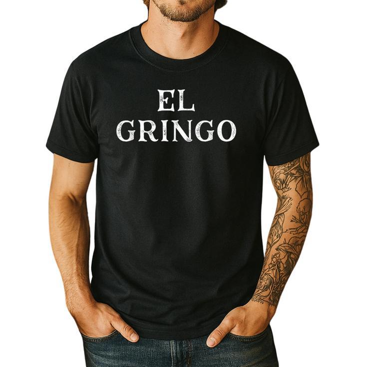 Saying El Gringo Sarcastic Vacations Men Women Dad Gag Men's Casual T-Shirt