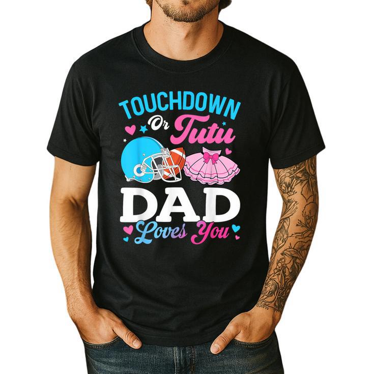 Touchdown Or Tutu Dad Loves You Gender Reveal Family Men's Casual T-Shirt