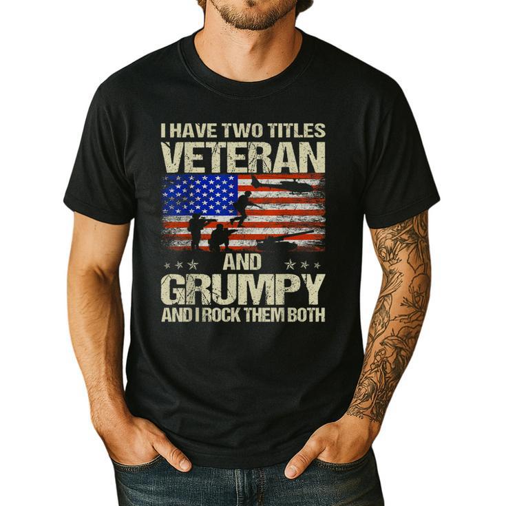 I Have Two Titles Veteran And Grumpy Dad Papa Grandpa Men's Casual T-Shirt