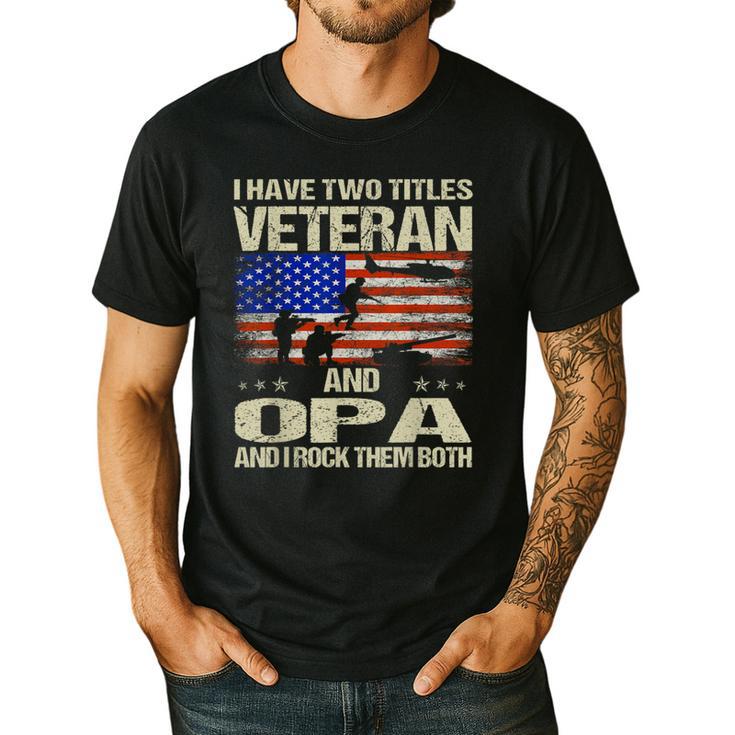 I Have Two Titles Veteran And Opa Dad Papa Grandpa Men's Casual T-Shirt