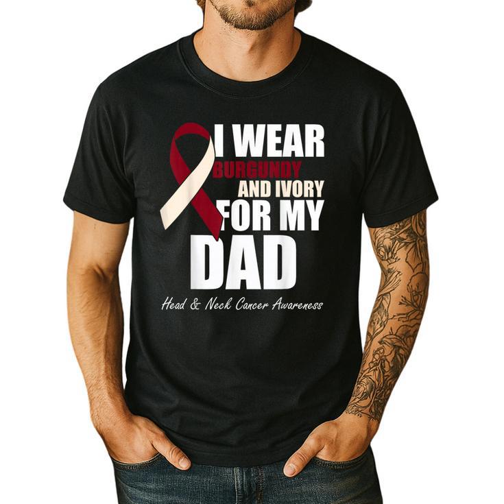 I Wear Burgundy Ivory For My Dad Oral Head Neck Cancer Men's Casual T-Shirt