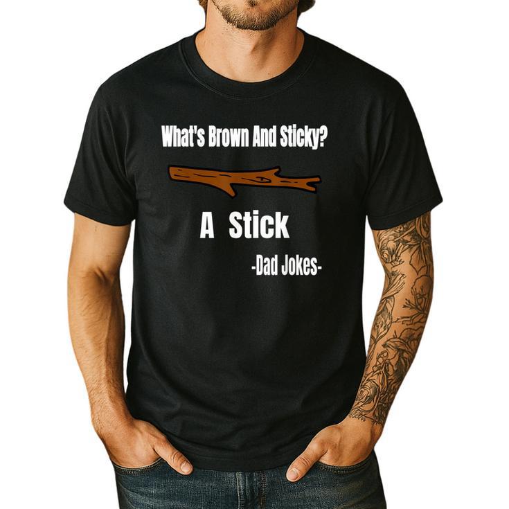 What's Brown And Sticky A Stick -Dad Jokes- Men's Casual T-Shirt