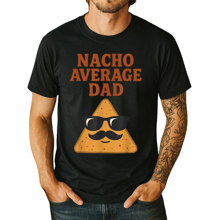 Nacho Average Dad Dad Joke Nacho Chip Men's Casual T-Shirt