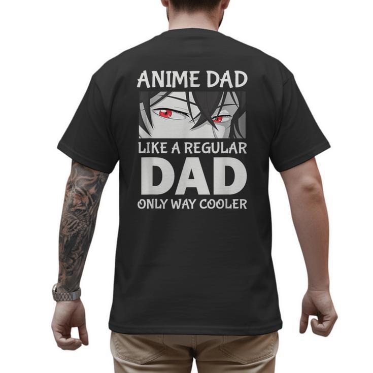 Anime Dad Like A Regular Dad Only Cooler Fathers Day Otaku Men's Back Print T-Shirt