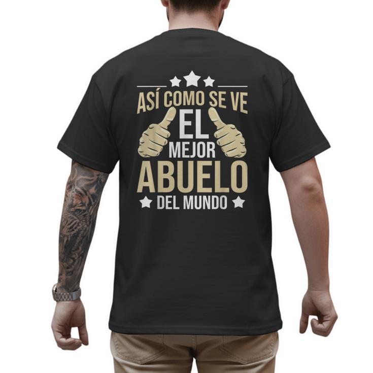 Así Como Se Ve El Mejor Abuelo Del Mundo Grandfather Dad Men's Back Print T-Shirt