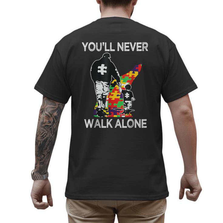 Autism Dad Support Alone Puzzle You'Ll Never Walk Men's Back Print T-Shirt