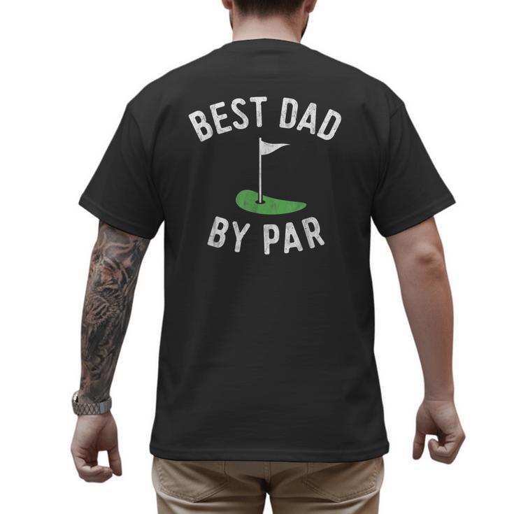 Best Dad By Par Golf Shirt Father's Day Daddy Men's Back Print T-Shirt