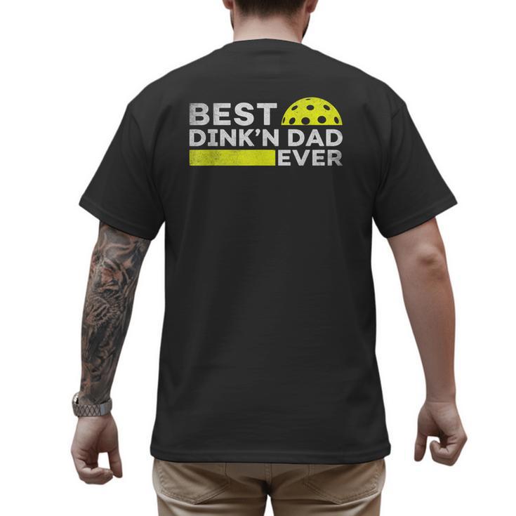 Best Dink'n Dad Ever Pickleball Men's Back Print T-Shirt