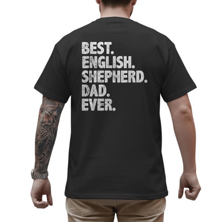 Best English Shepherd Dad Ever Dog Owner Daddy Father's Day Men's Back Print T-Shirt