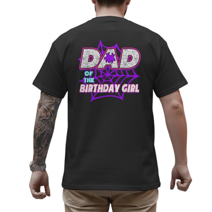 Birthday Girl Dad Of The Birthday Girl Spider Birthday Party Men's Back Print T-Shirt