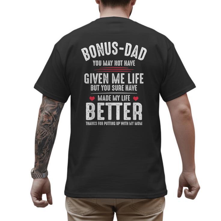 Bonus-Dad May Not Have Given Me Life Made My Life Better Men's Back Print T-Shirt