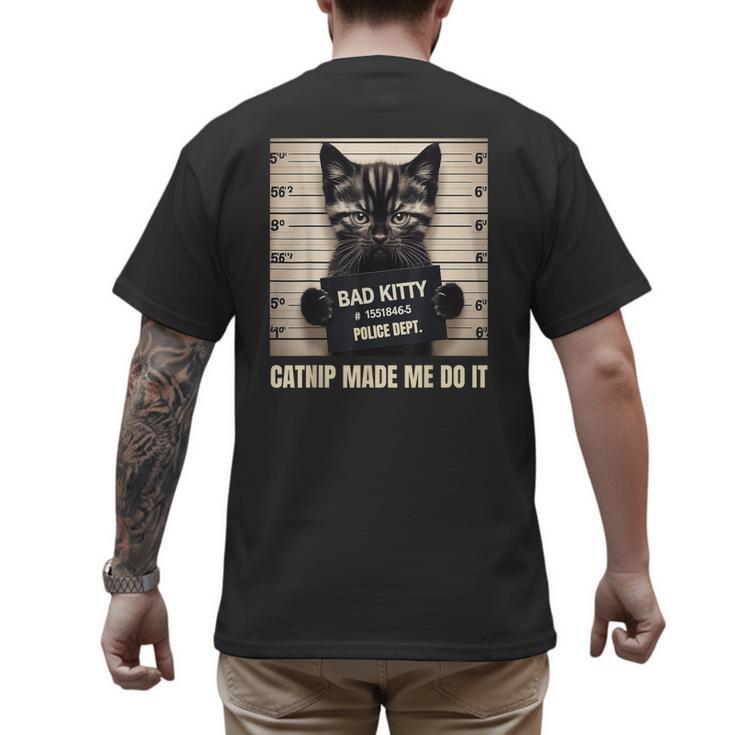 Catnip Made Me Do It Mugshot For Cat Lover Cat Mom Cat Dad Men's Back Print T-Shirt