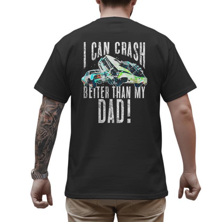 I Can Crash Better Than My Dad Graphic Demo Derby Shirt Men's Back Print T-Shirt