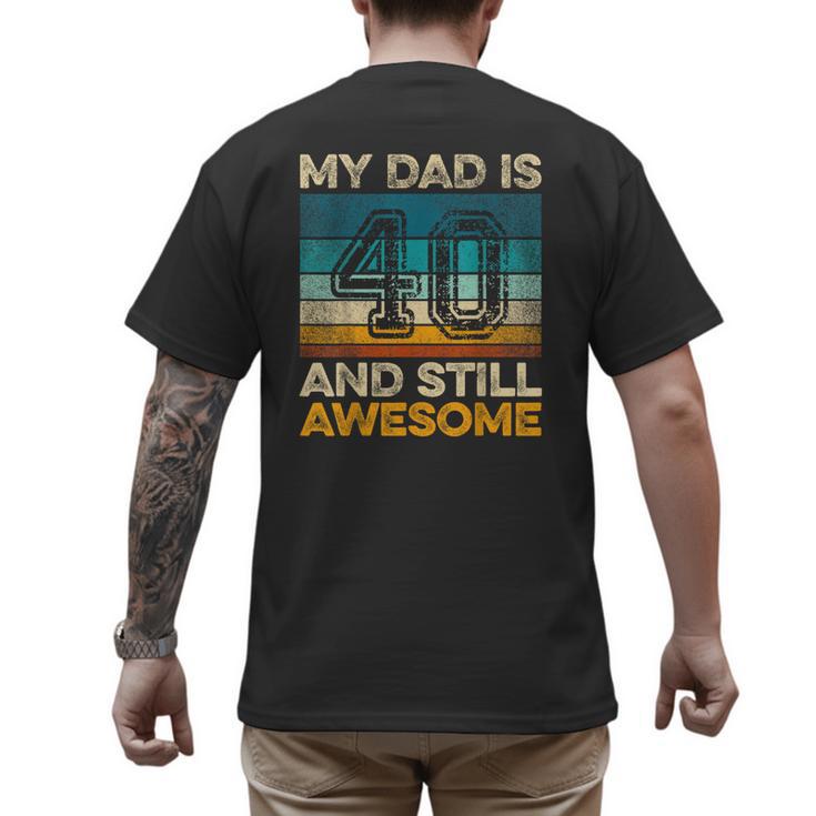 My Dad Is 40 And Still Awesome 40th Birthday Vintage Retro Men's Back Print T-Shirt