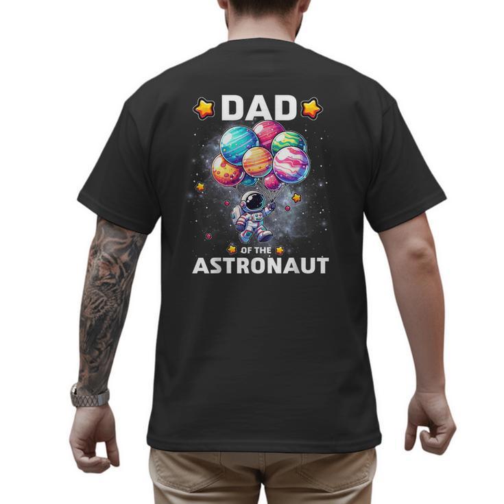 Dad Of The Astronaut Space Theme First Birthday Party Men's Back Print T-Shirt