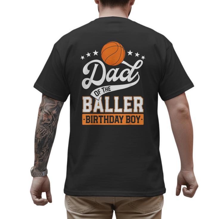 Dad Of The Baller Birthday Boy Basketball Themed Party Men's Back Print T-Shirt