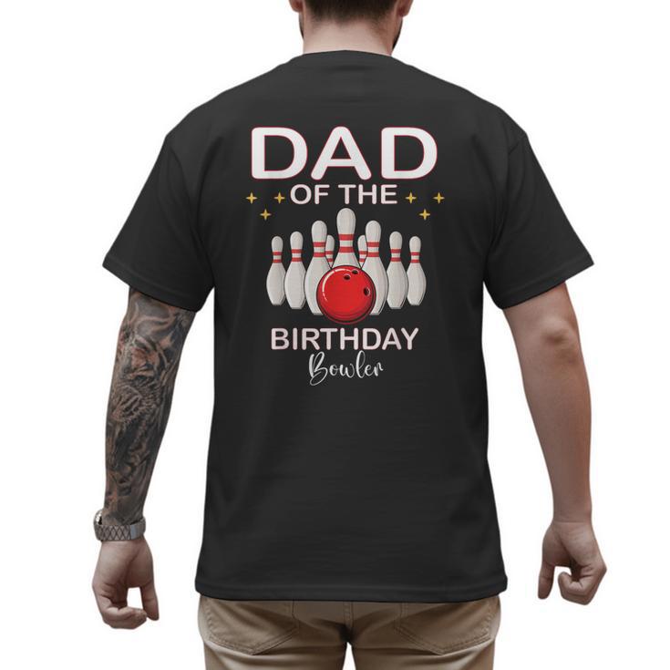 Dad Of The Birthday Bowler Kid Boy Girl Bowling Party Family Men's Back Print T-Shirt