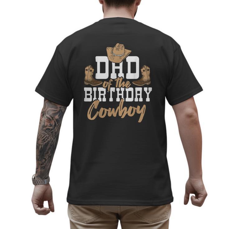 Dad Of The Birthday Cowboy Themed Birthday Boy Rodeo Cowboy Men's Back Print T-Shirt