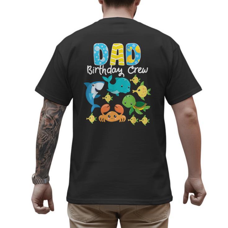 Dad Birthday Crew Sea Ocean Fish Aquarium Bday Party Men's Back Print T-Shirt