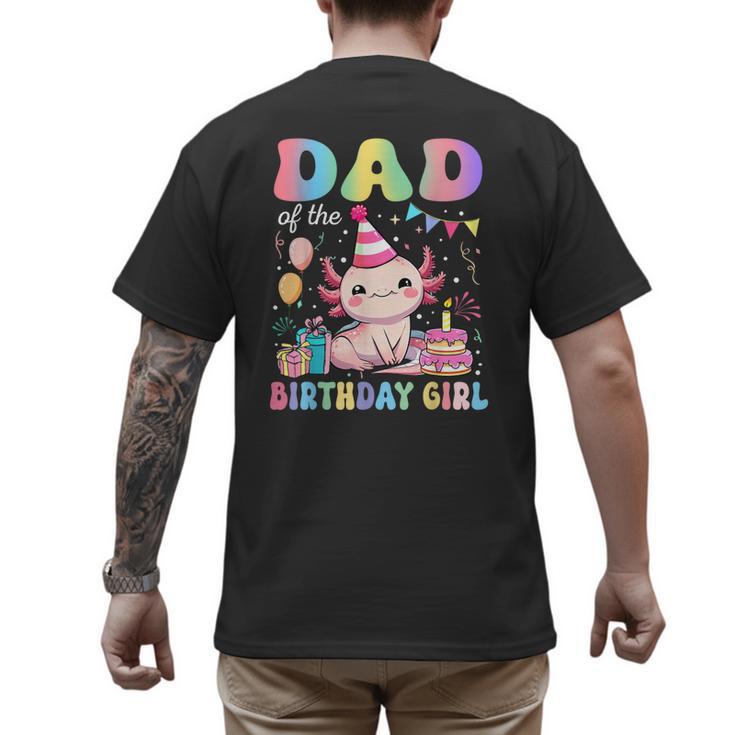 Dad Of The Birthday Girl Axolotl Bday Party Family Men's Back Print T-Shirt