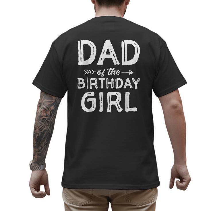 Dad Of The Birthday Girl Father's Day Men Men's Back Print T-Shirt